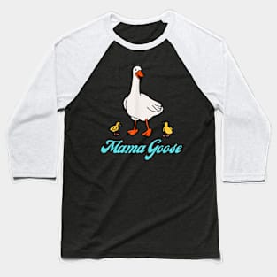 Mama goose Baseball T-Shirt